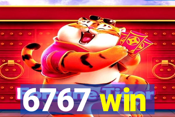 6767 win